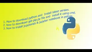 How to download Python , Install Jupyterlab &jupyter, using pip for Python 3 . Python for Beginner