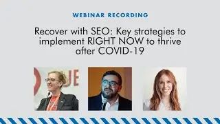 Recover with SEO: Key strategies to implement RIGHT NOW to thrive after COVID-19