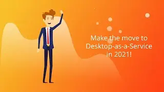 Make the move to Desktop-as-a-Service in 2021