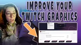 HOW TO IMPROVE YOUR TWITCH GRAPHICS QUICK AND EASY