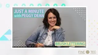 Just a Minute with Peggy Dean: Brush Lettering