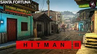 HITMAN 3 | Santa Fortuna | Easy Silent Assassin Suit Only | Walkthrough | Time: 