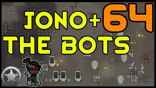 Rimworld- Jono & The Bots🤖🤖 ¦ Cassandra, LiF, all DLC ¦ Ep. 64: A Badly Timed Siege