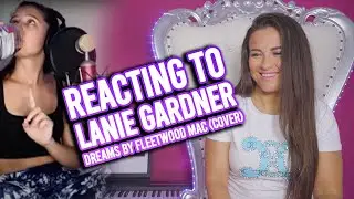 Vocal Coach Reacts to Lanie Gardner - Dreams by Fleetwood Mac (Cover)
