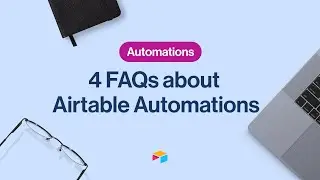 4 FAQs about Airtable Automations | Airtable