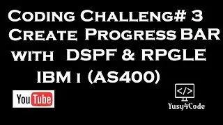 Coding Challenge# 03 | Creating Progress Bar with DSPF & RPGLE | yusy4code