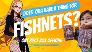 Does Oda Have a Thing for Fishnets?- Straw Hat Crew, One Piece Figure Box Openings