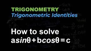 TRIGONOMETRIC FUNCTIONS | asinx+bcosx=c | 1. How to Solve?