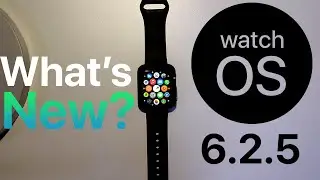 WatchOS 6.2.5 - What's New