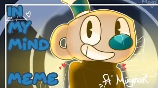 In My Mind Meme // ft' Mugman // #cupheadart #cupheadshow #mugman