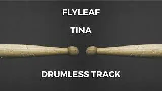 Flyleaf - Tina (drumless)