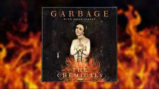 Garbage ➤🔥The Chemicals Full Single: "The Chemicals" + "On Fire"🔥 *FLAC*