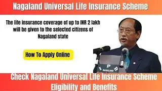 How to Register For Chief Minister's Universal Life Insurance Scheme Nagaland 2024