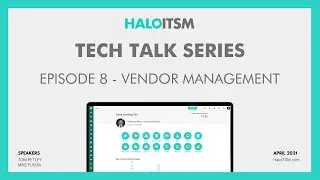 HaloITSM Vendor Management - Tech Talk with Excalibur Data Systems