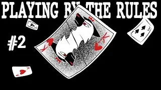 PLAYING BY THE RULES - PART 2 (Inception)