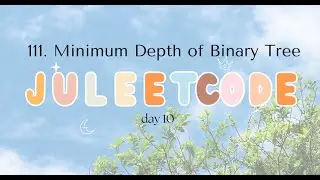111. Minimum Depth of Binary Tree - JuleetCode Solution in Python! DAY 10