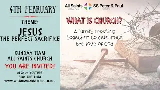Service at All Saints Church 4th February 11am