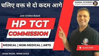 HP-TGT Medical, Non Medical, Arts Commission 2023 I New Online Batch I  Bansal academy