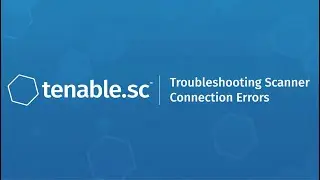Troubleshooting Scanner Connections in Tenable.sc