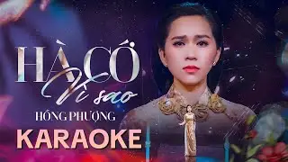 Hà Cớ Vì Sao (Karaoke) - Hồng Phượng | Hà cớ vì sao, sao tình đời gieo chi oan trái
