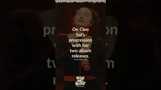 Nyles on the progression of Cleo Sol throughout her career