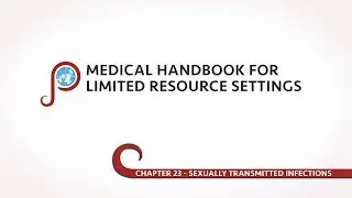Sexually Transmitted Infections - Chapter 23 of Medical Handbook for Limited Resource Settings
