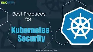Best practices for Kubernetes Security | RSK Cyber Security