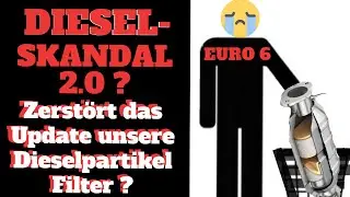 Dieselskandal 2.0? Keine AU & Zerstörte Euro 6 DPF als Folge vom Update?