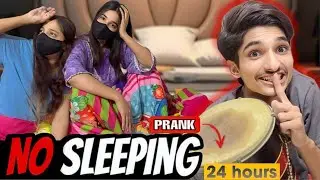 NO SLEEPING PRANK ON MOM & SISTER😂|| 24 hours AAJ KISI KO SONE NHI DIYA🙉|| #funnyvideo #pranks
