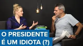 JAIR BOLSONARO É UM IDIOTA?