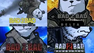Bad2bad Tango vs Bad2bad Delta vs Bad2bad Extinction vs Bad2bad Apocalypse.(Comparison).