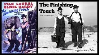 The Finishing Touch (1928) - Laurel & Hardy - (Classic Movie Masters)