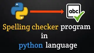 Create a Spelling Checker program in Python programming language || Python project ||