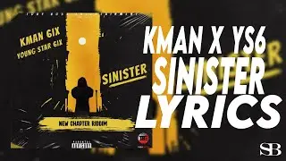 Kman 6ixx X Young Star 6ixx - Sinister ( Lyrics )