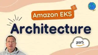 AWS EKS Architecture | Elastic Kubernetes Service | AWS EKS Tutorial