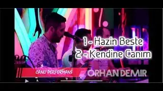 Orhan Demir - Hazin Beste & Kendine Canım
