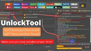 UnlockTool SGPT partition found SGPT:None partition found Make sure you have installed proper driver