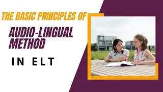 Audio-Lingual Method in ELT