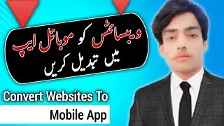 How To Convert Website To Mobile App | Website ko  App Mn Tabdeel kaisy Krn | 
