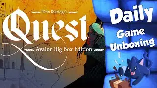Quest: Avalon Big Box Edition - Daily Game Unboxing