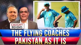 The Flying Coaches| Pakistan As It Is | Caught Behind