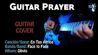Face to Face - En Tus Atrios - Guitar Cover