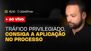 #LIVE 182 - Tráfico Privilegiado, consiga a aplicação no processo.