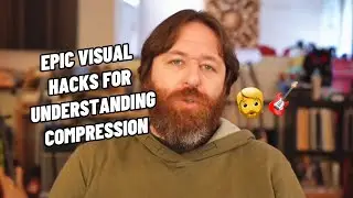 Epic Visual Hacks For Understanding Compression