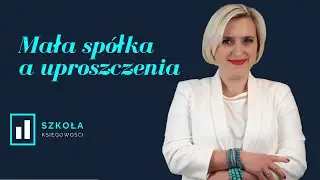 Uproszczenia w spółce z o.o. - jednostka mikro i mała