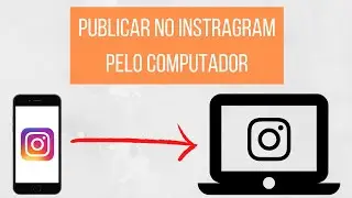 Usar Instagram no computador  | No Navegar ou pelo Bluestacks