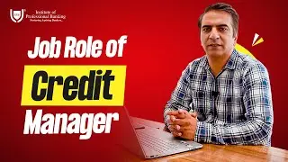 Job Role of Credit Manager | Mr Shalinder Rajguru | #IPB