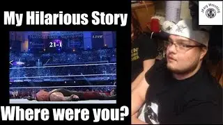 Where were you when The Undertaker lost? | My Story