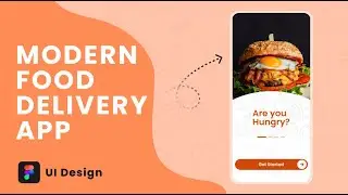 Food Delivery App UI Design in Figma | Tutorials
