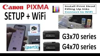 PIXMA G3070 G3270 G3470 G3570 G3770... G4070 series SETUP (part3) Setup Printer and Connect to WiFi